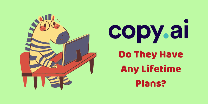 Copy AI Lifetime Deal 2024 – Do They Have Any Lifetime Plan?